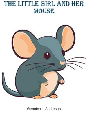cover image of The Little Girl and Her Mouse